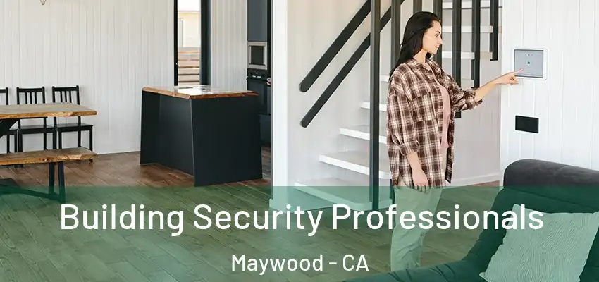 Building Security Professionals Maywood - CA