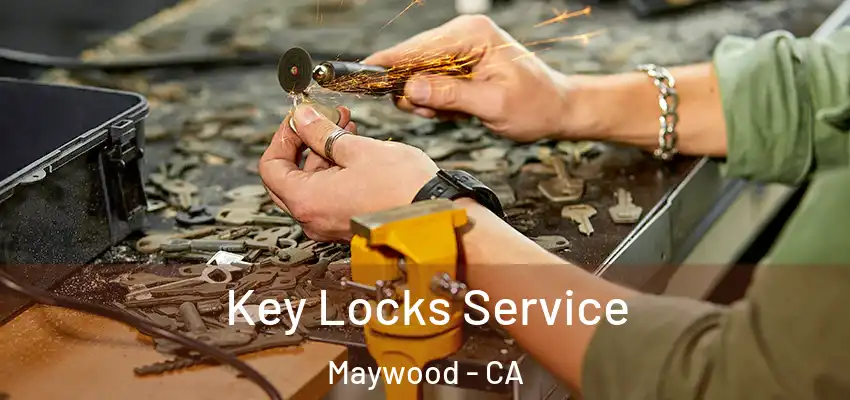  Key Locks Service Maywood - CA